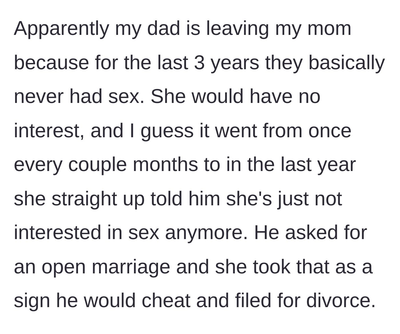 Story part 2 - Son explains the three-year intimacy drought, the father's open marriage request, and the mother's subsequent divorce filing.