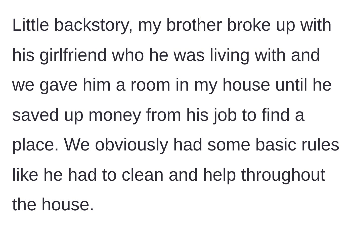 Story part 2 - Background information explaining the brother was taken in after a breakup, with basic rules like no parties and helping with chores.