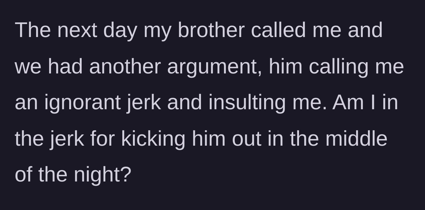 Story part 5 - The brother calls the next day to hurl insults, prompting the homeowner to question their actions.