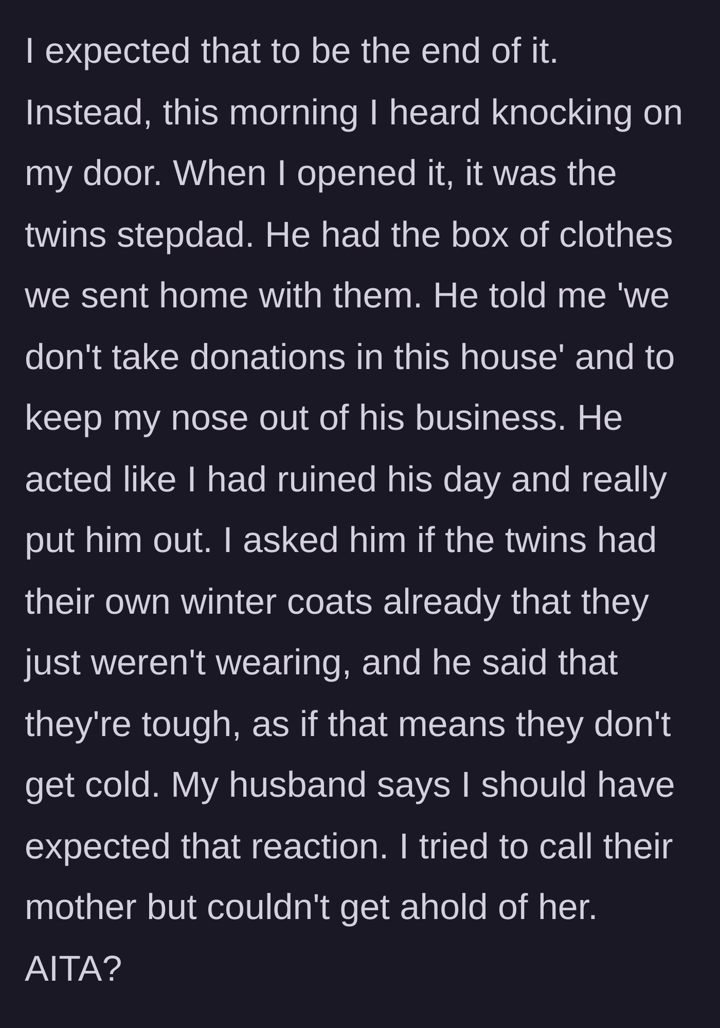 Story part 4 - The twins' stepdad angrily returns the clothes the next morning, claiming his girls are 'tough' and refusing the charity, leaving the mom stunned.