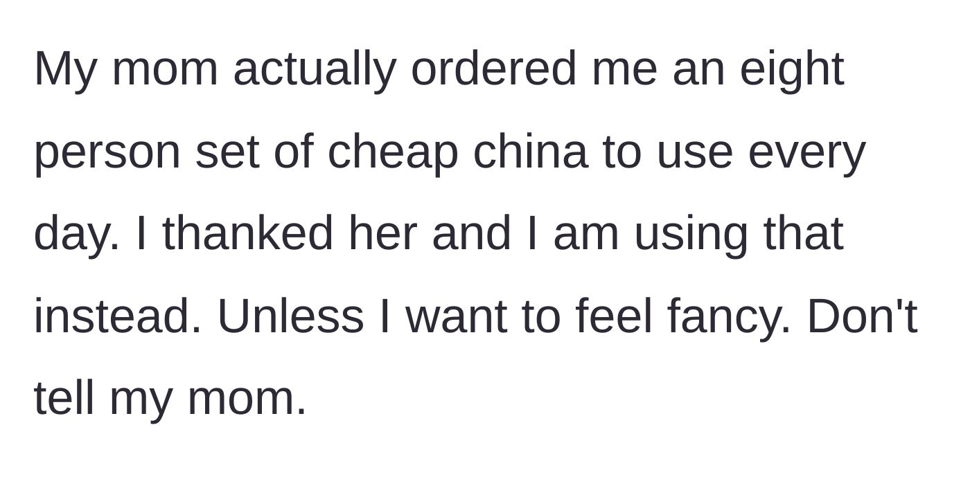 Story part 10 - OP's mom buys her cheap daily plates, which she uses most of the time now.