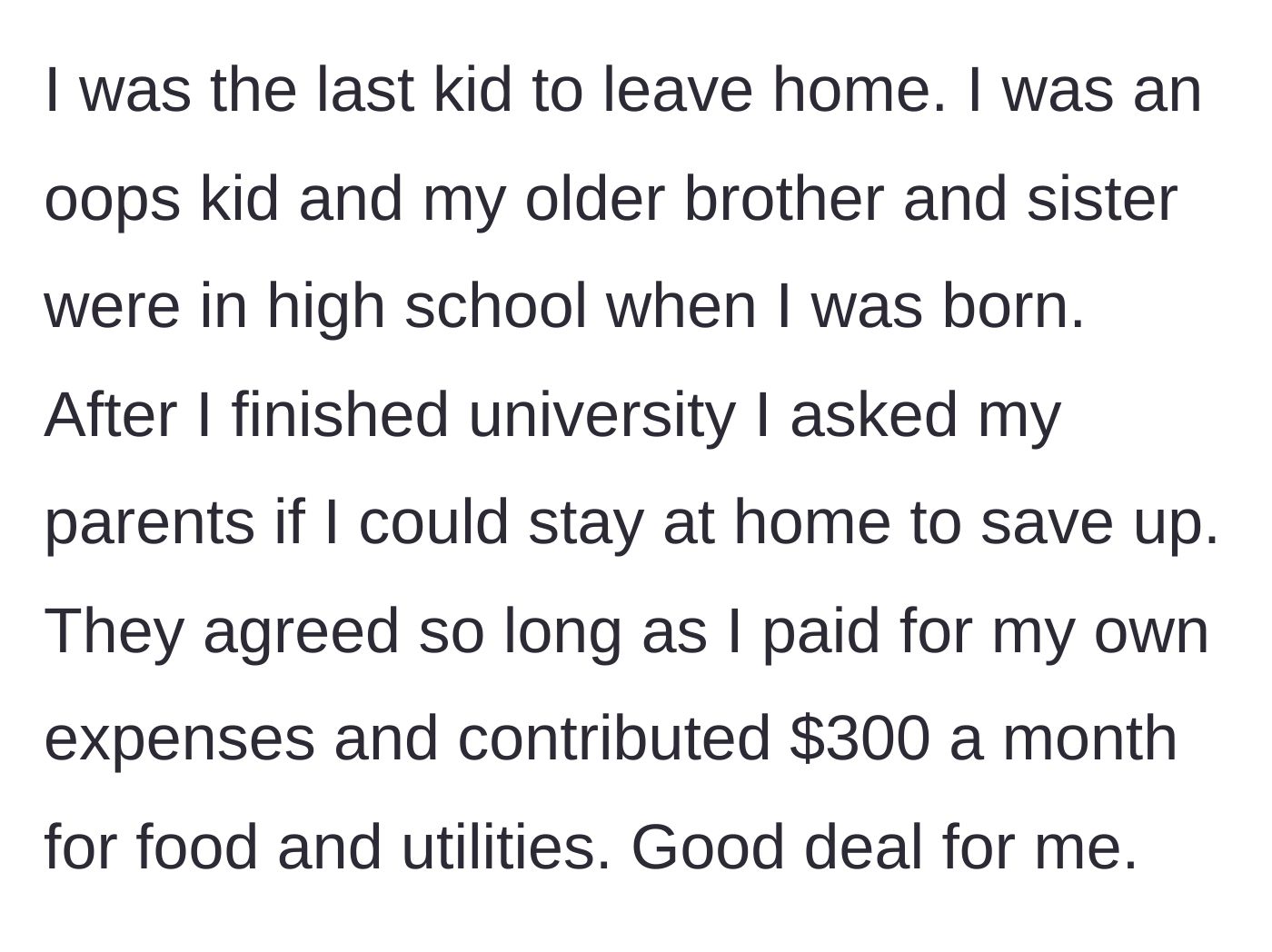 Story part 1 - OP explains being the youngest child and staying at home after university to save money.