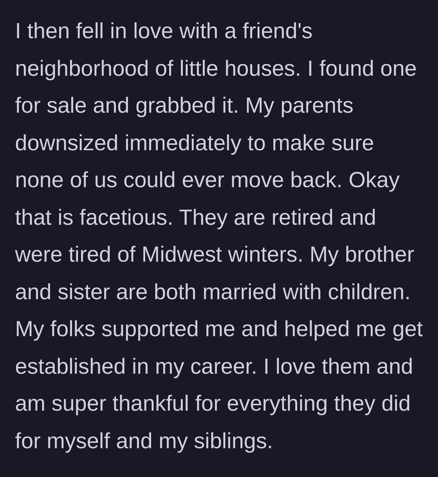 Story part 2 - OP buys a tiny house and parents downsize to Arizona for retirement.