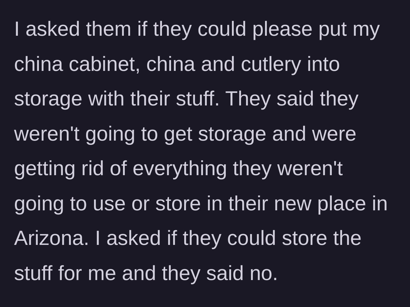 Story part 3 - OP asks parents to store a china cabinet and cutlery, but they refuse.