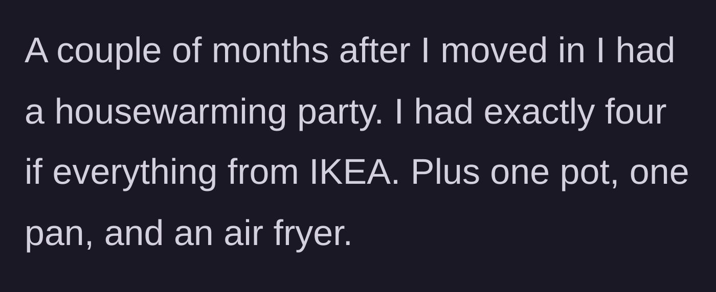 Story part 5 - OP hosts a housewarming with only four basic plates and an air fryer.
