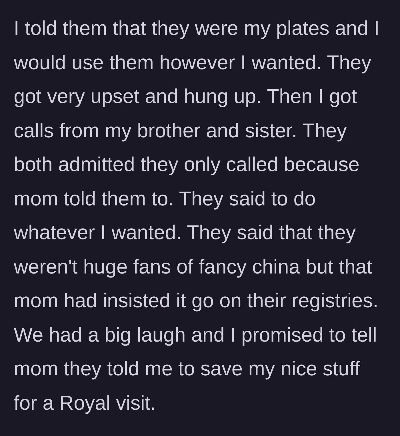 Story part 9 - OP defends using the plates, parents hang up, and siblings call to laugh about it.