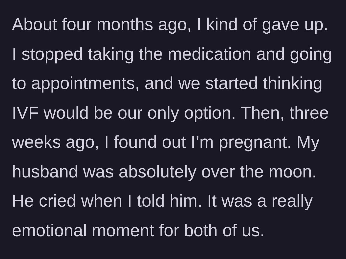 Story part 2 - The woman reveals she gave up trying but unexpectedly got pregnant, causing her husband to cry tears of joy.