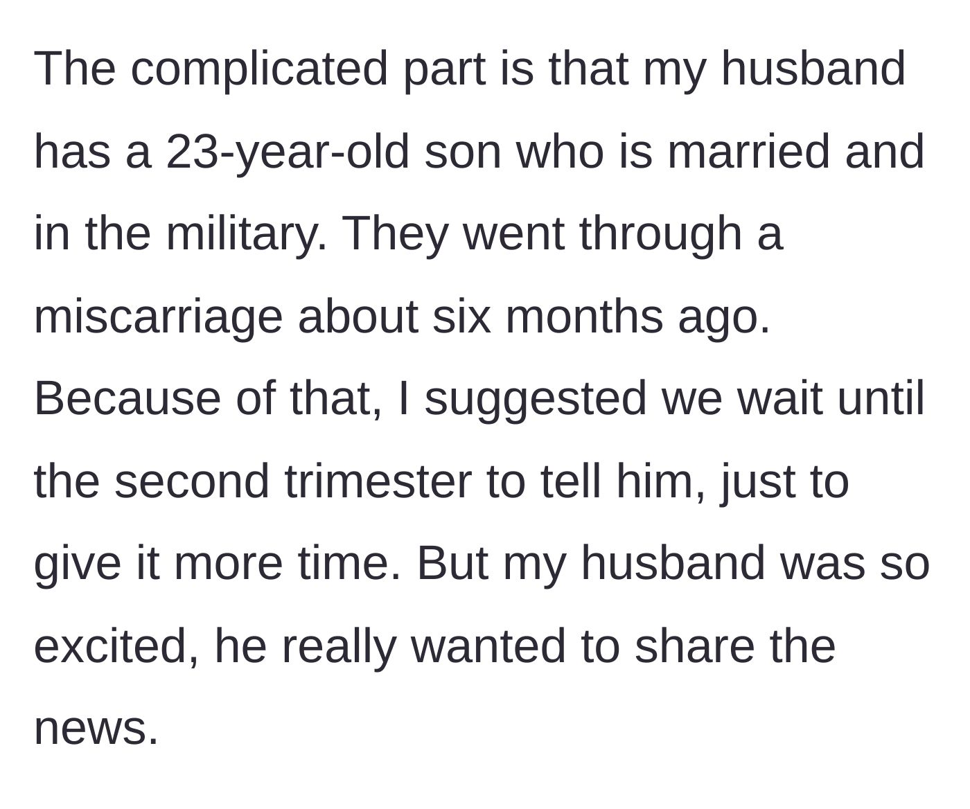 Story part 3 - The woman shares that her 23-year-old stepson recently suffered a miscarriage, so she wanted to delay the announcement, but her husband insisted on telling him immediately.