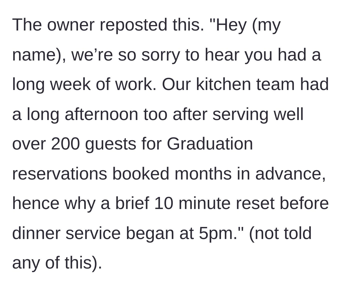 Story part 3 - The owner replies online, sarcastically apologizing for his long week and explaining the kitchen was taking a 10-minute reset after serving 200 graduation guests.