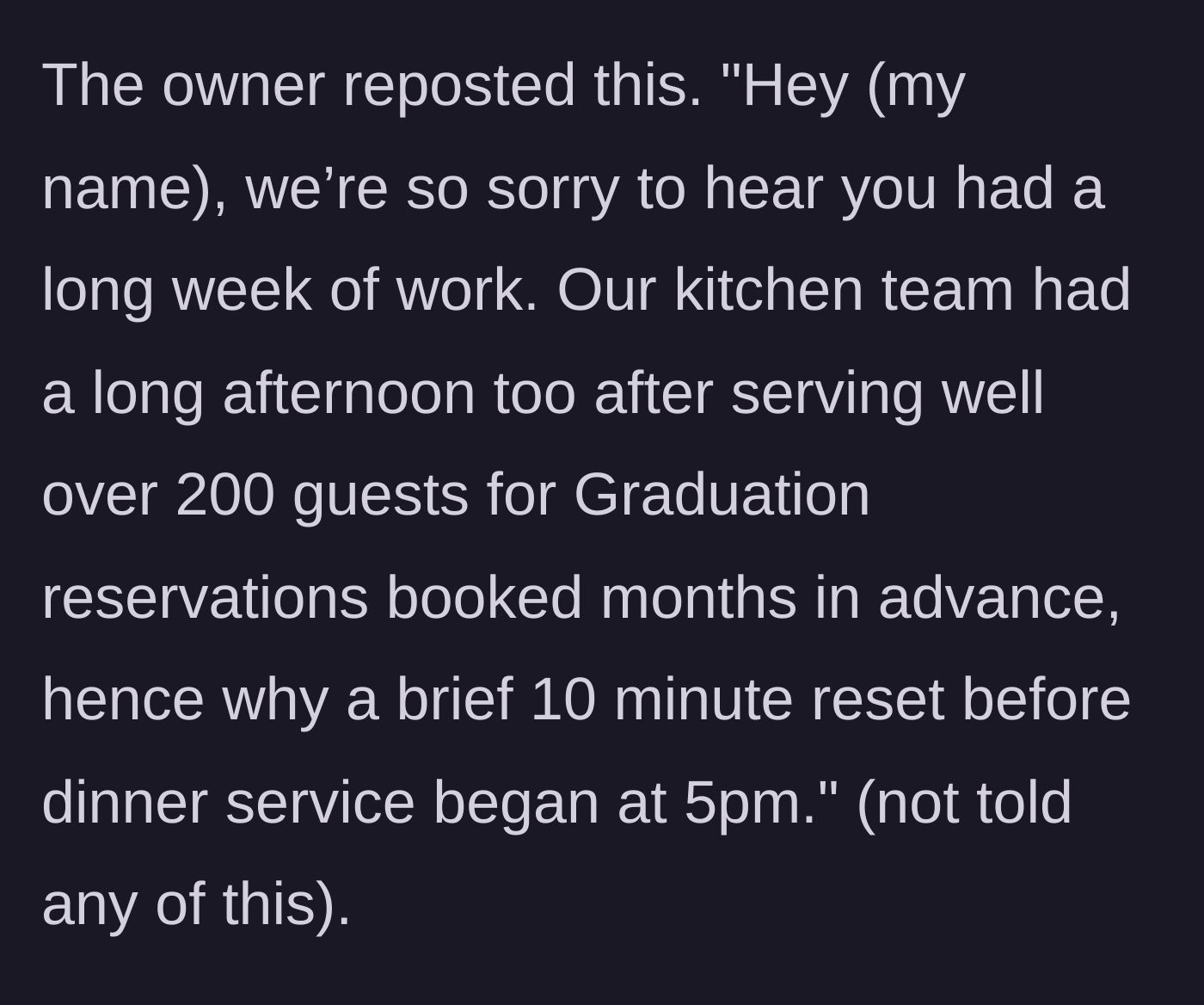 Story part 3 - The owner replies online, sarcastically apologizing for his long week and explaining the kitchen was taking a 10-minute reset after serving 200 graduation guests.