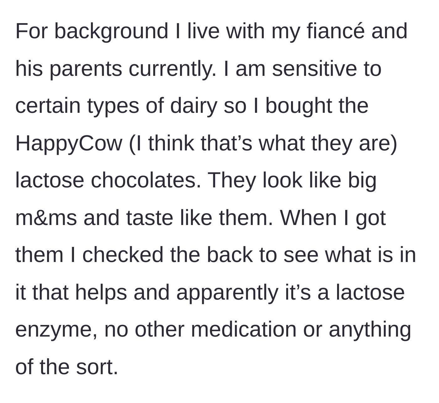 Story part 1 - The main character purchases lactase enzyme chocolates for her dairy sensitivity while living with her fiancé and his parents.