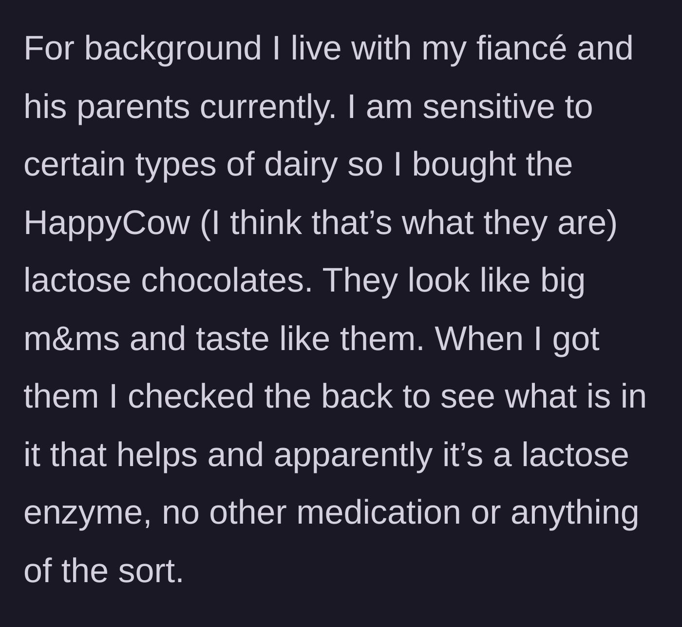 Story part 1 - The main character purchases lactase enzyme chocolates for her dairy sensitivity while living with her fiancé and his parents.