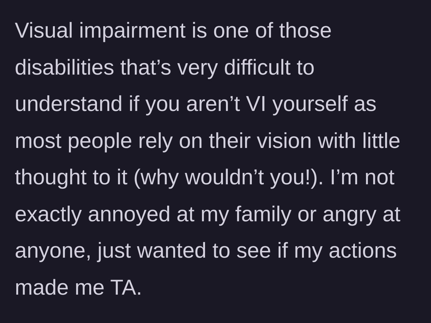 Story part 5 - Reflecting on how sighted people don't understand visual impairment, wondering if he was wrong.