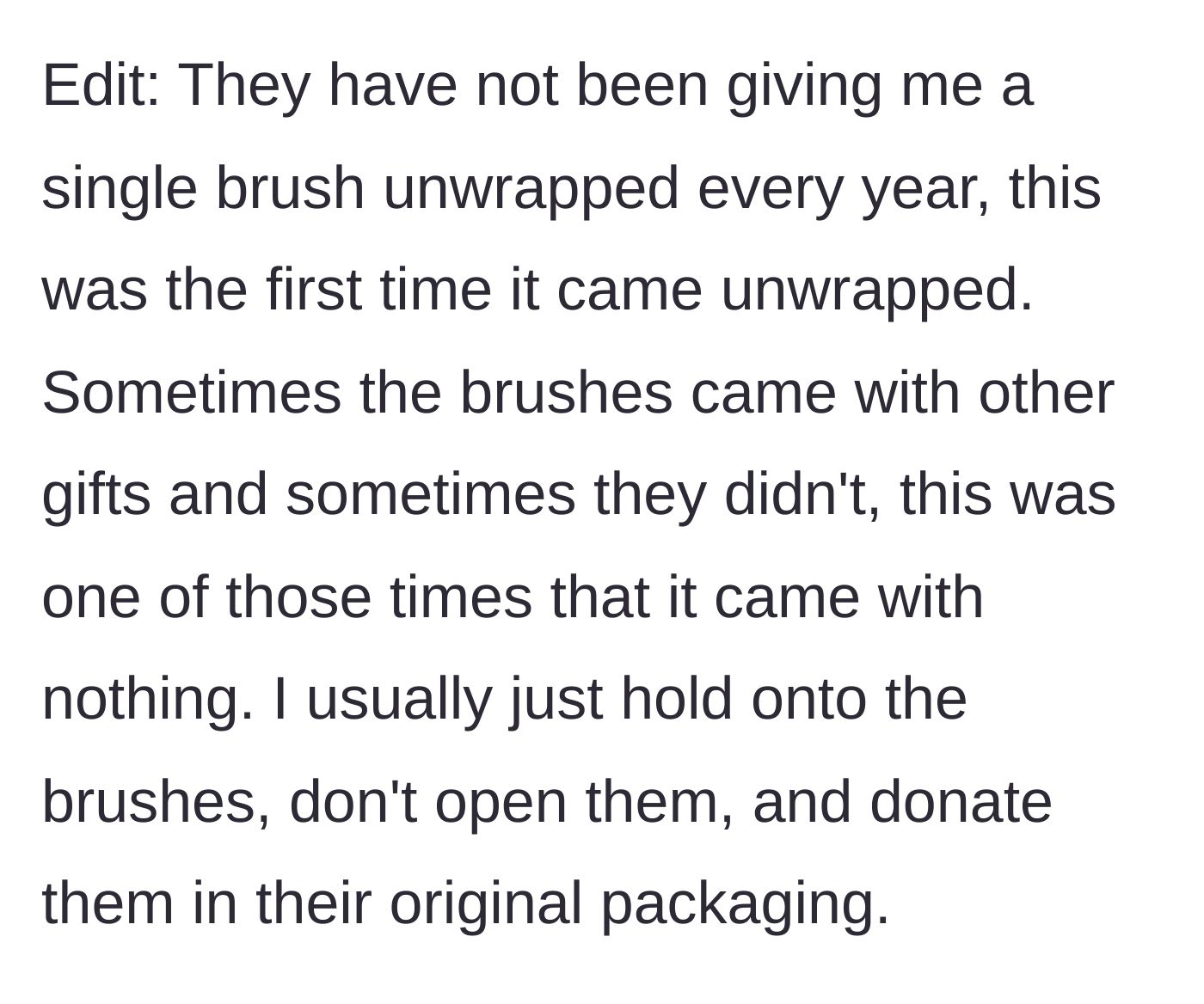 Story part 6 - Clarifying that the brushes weren't always unwrapped and that she usually donates them unopened.