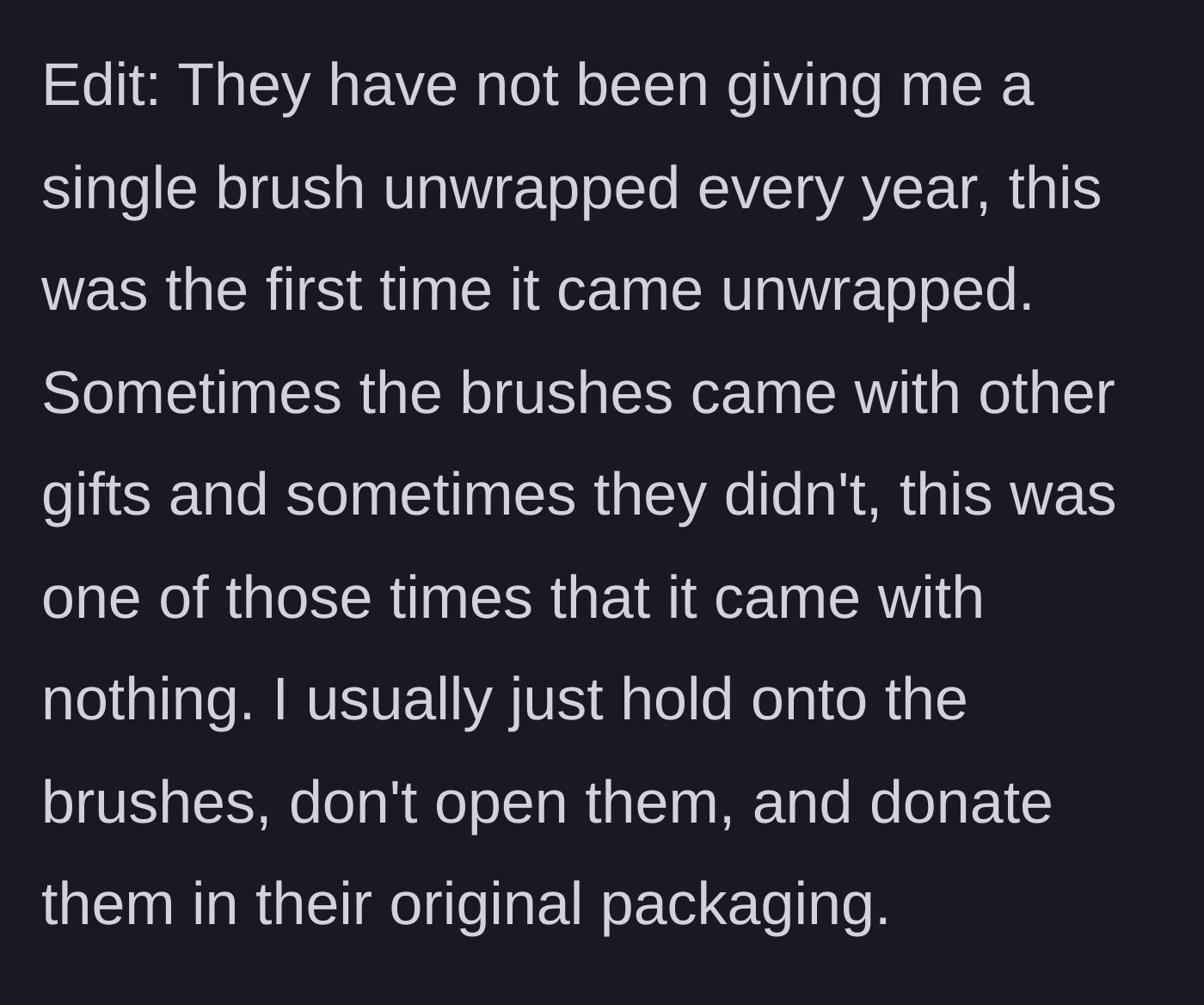 Story part 6 - Clarifying that the brushes weren't always unwrapped and that she usually donates them unopened.