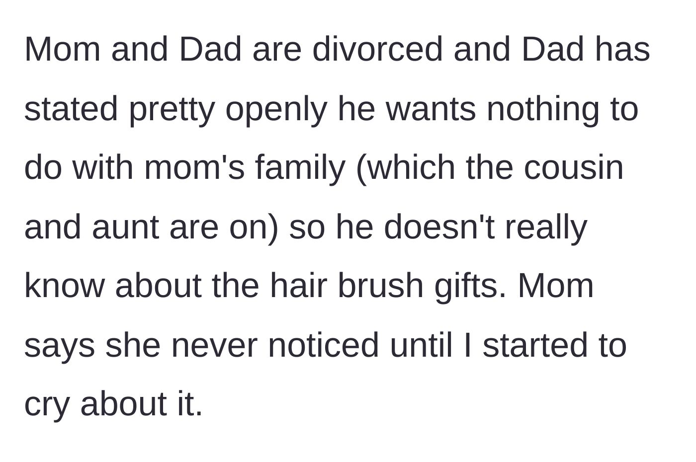 Story part 8 - Noting her parents' divorce, her dad's absence from this side of the family, and her mom's shocking oblivion.