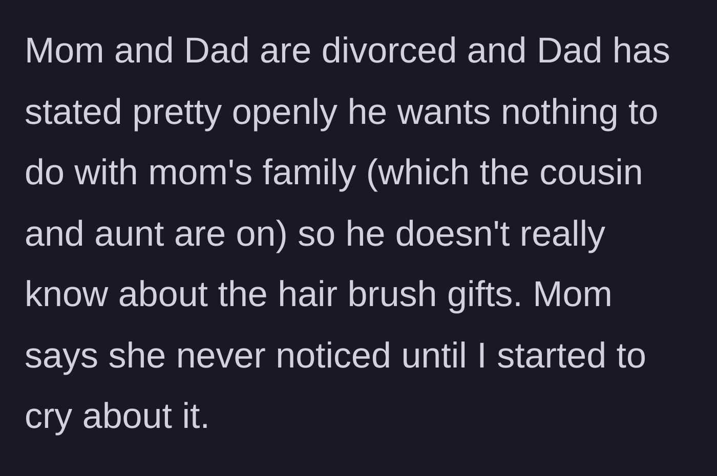 Story part 8 - Noting her parents' divorce, her dad's absence from this side of the family, and her mom's shocking oblivion.