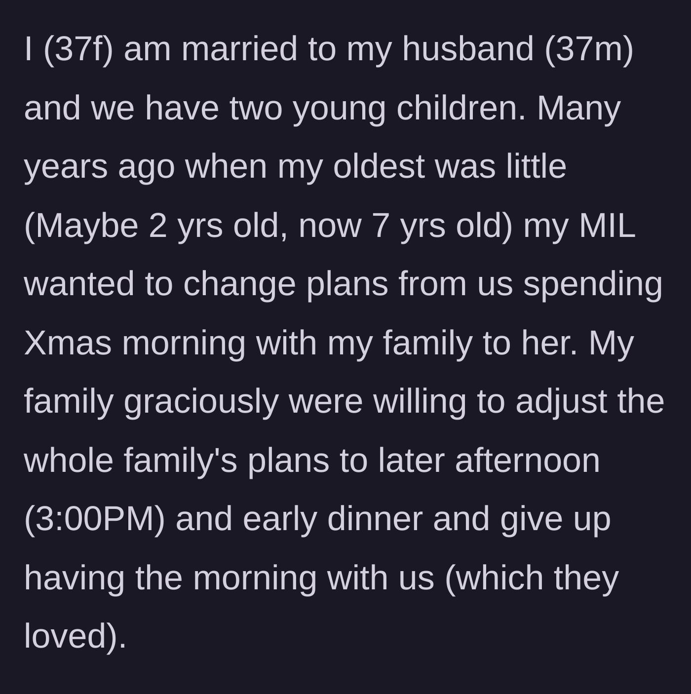 Story part 1 - The mother-in-law demands to take over Christmas morning, forcing the wife's family to graciously move their own celebration to the afternoon.