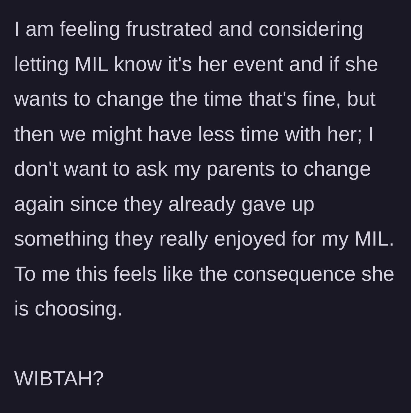 Story part 3 - The frustrated mom considers giving her mother-in-law an ultimatum: change the time and get less visit time, because she refuses to punish her own accommodating parents again.