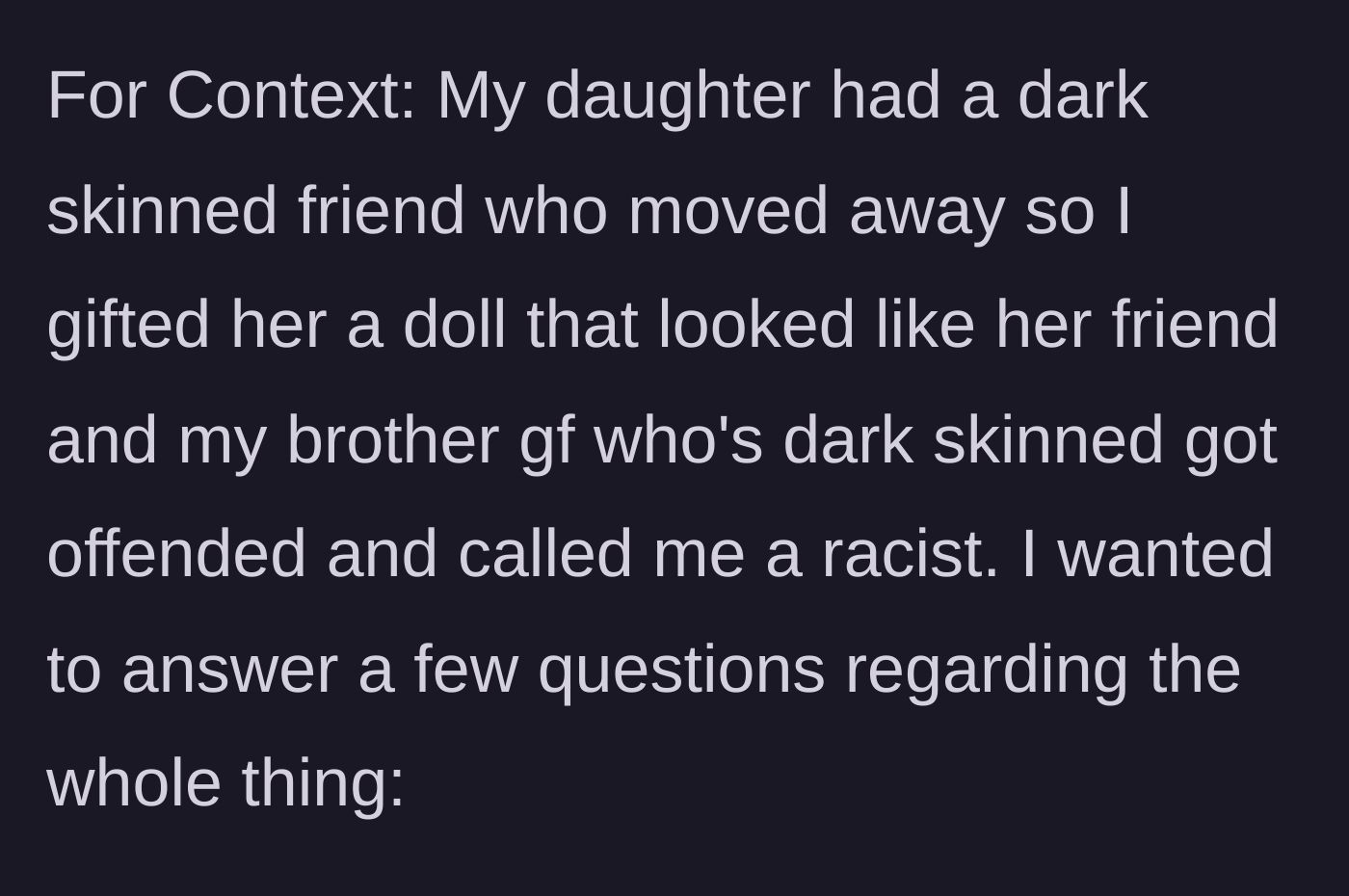 Story part 1 - A mother explains giving her white daughter a dark-skinned doll to remind her of a friend who moved away, which immediately offends her brother's girlfriend.