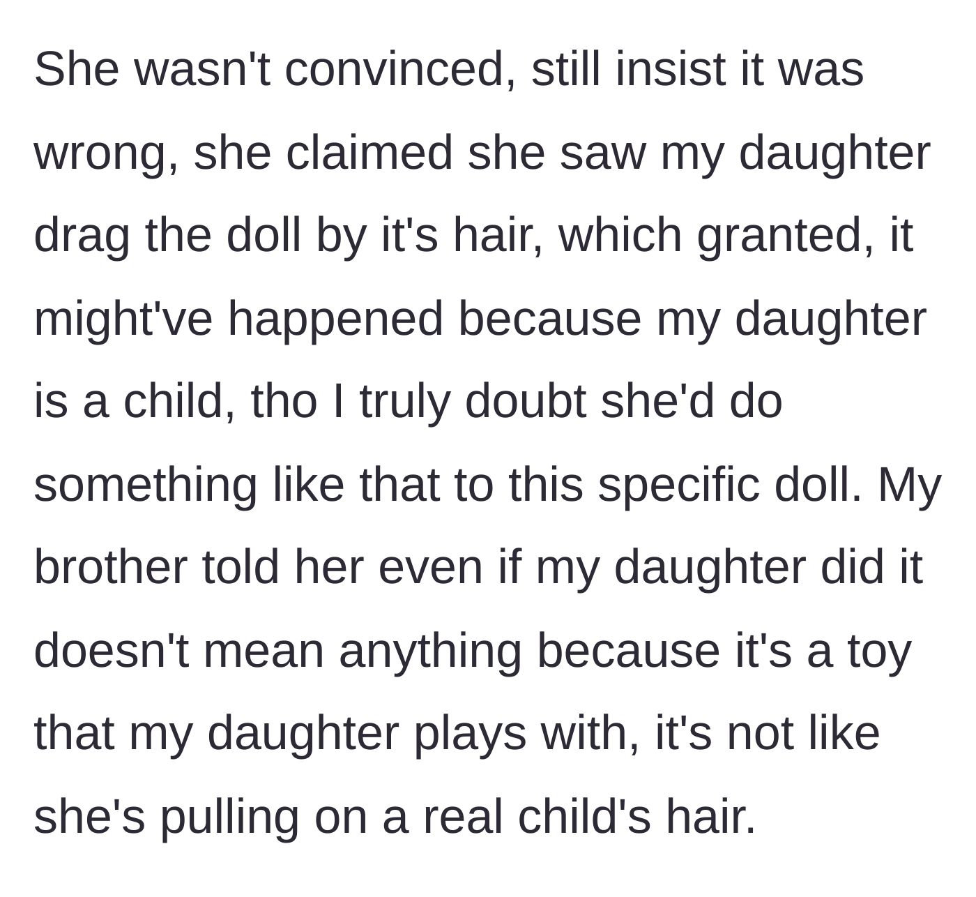 Story part 7 - The girlfriend claims the child dragged the doll by its hair, which the brother points out is just normal, meaningless toddler clumsiness.