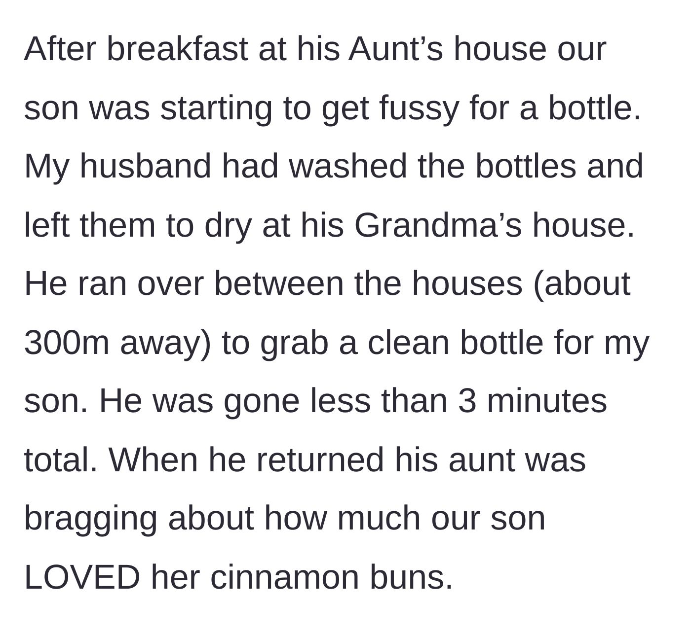 Story part 3 - A father briefly stepping away to grab a clean bottle, returning to find an aunt feeding the vulnerable baby a cinnamon bun.