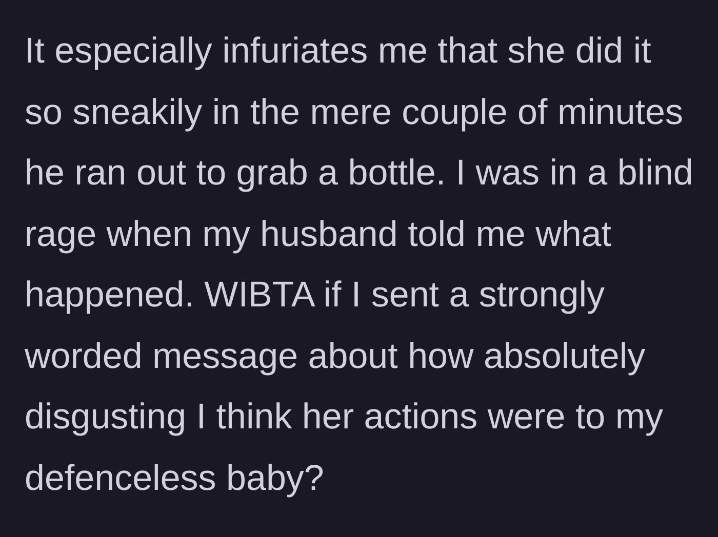 Story part 6 - A furious mother debating whether to send a harsh message to the relative who sneakily fed her infant.