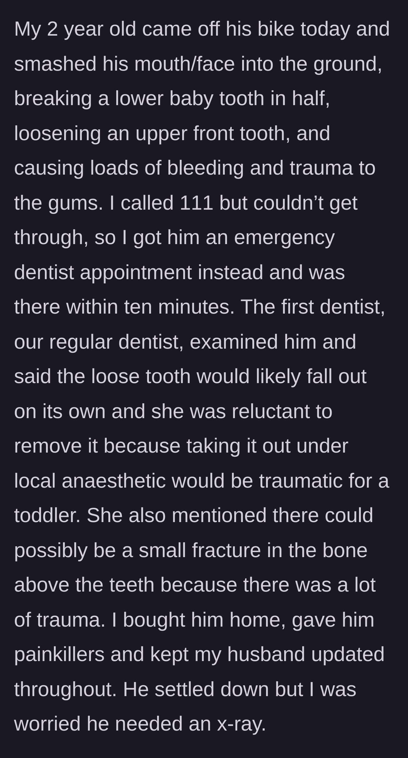 Story part 1 - A mother rushes her injured toddler to an emergency dentist after a severe bike accident, managing the crisis alone.
