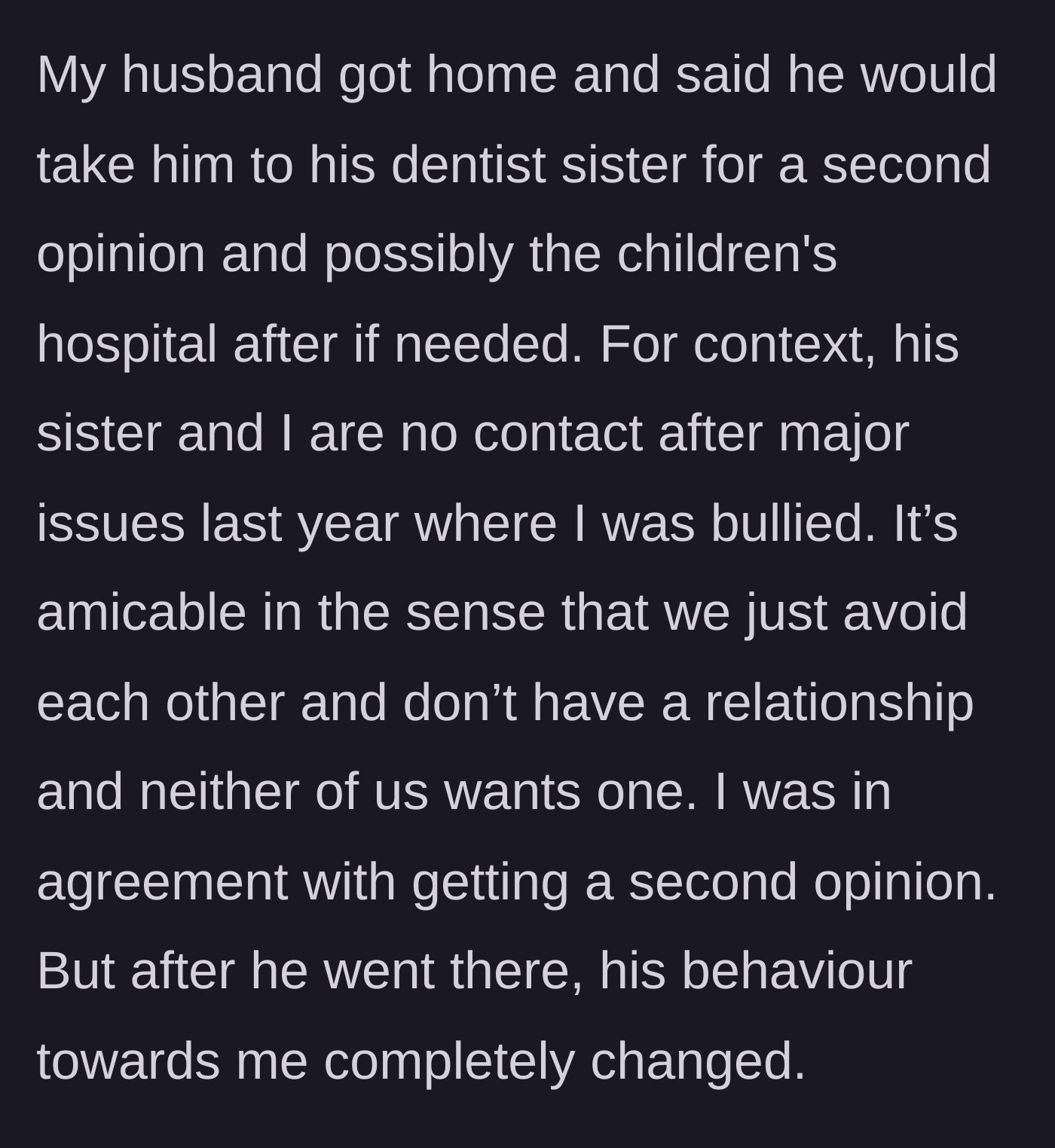 Story part 2 - The husband takes the toddler for a second opinion to his sister, a dentist whom the mother has cut contact with due to past bullying.