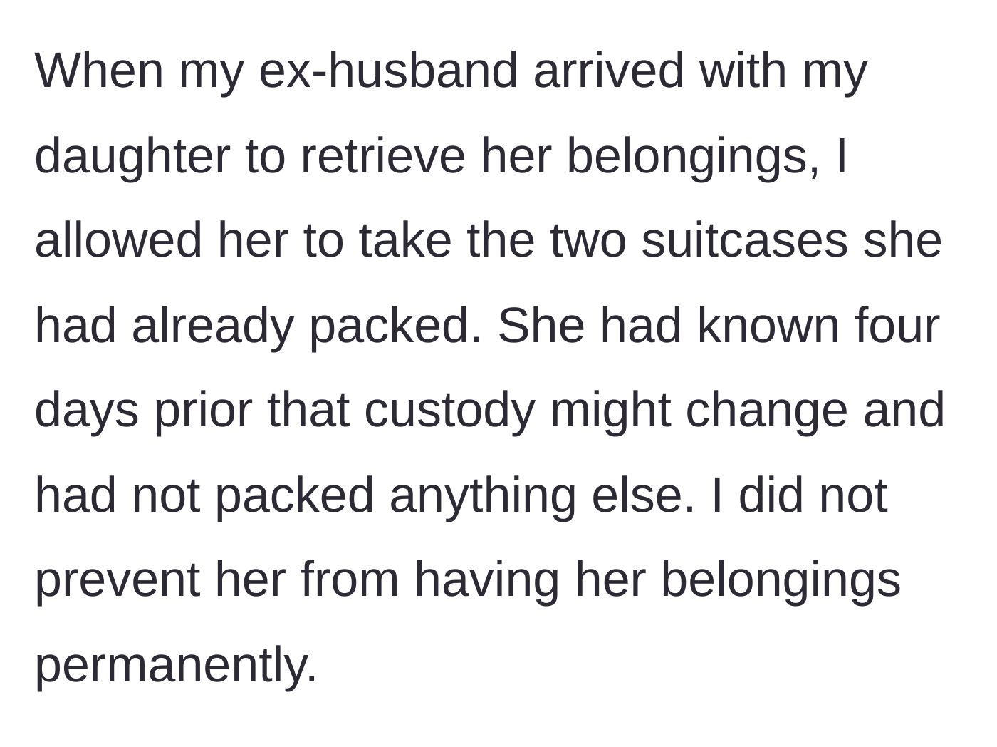 Story part 10 - The ex-husband arrives, and the mother only allows the daughter to take the two suitcases she had pre-packed.