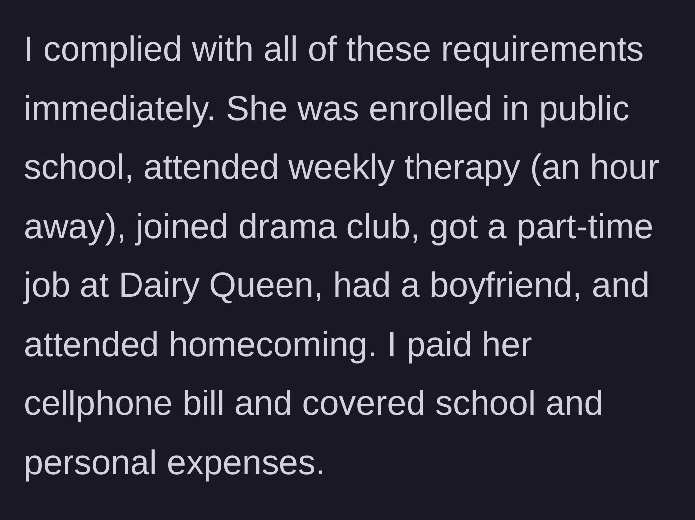 Story part 3 - The mother details how she successfully implemented all court requirements, including funding her daughter's social life.