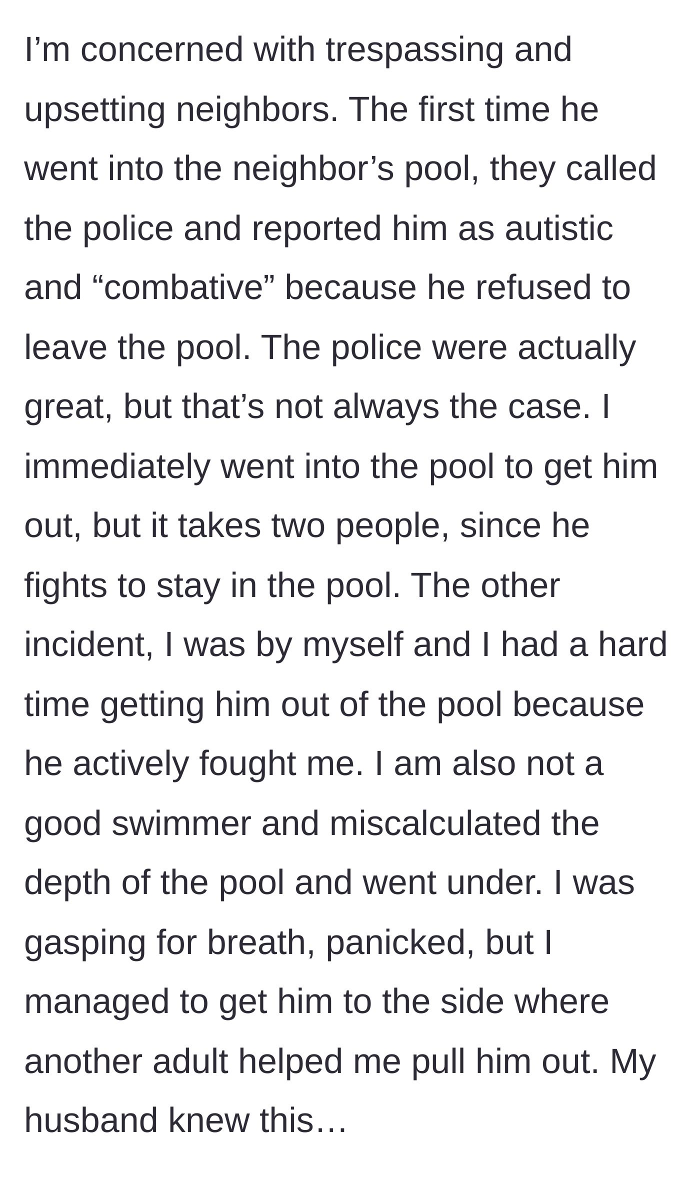 Story part 10 - The mom reveals the severe danger of past escapes, including police involvement and a terrifying incident where she nearly drowned trying to save him alone, which the husband knew about.