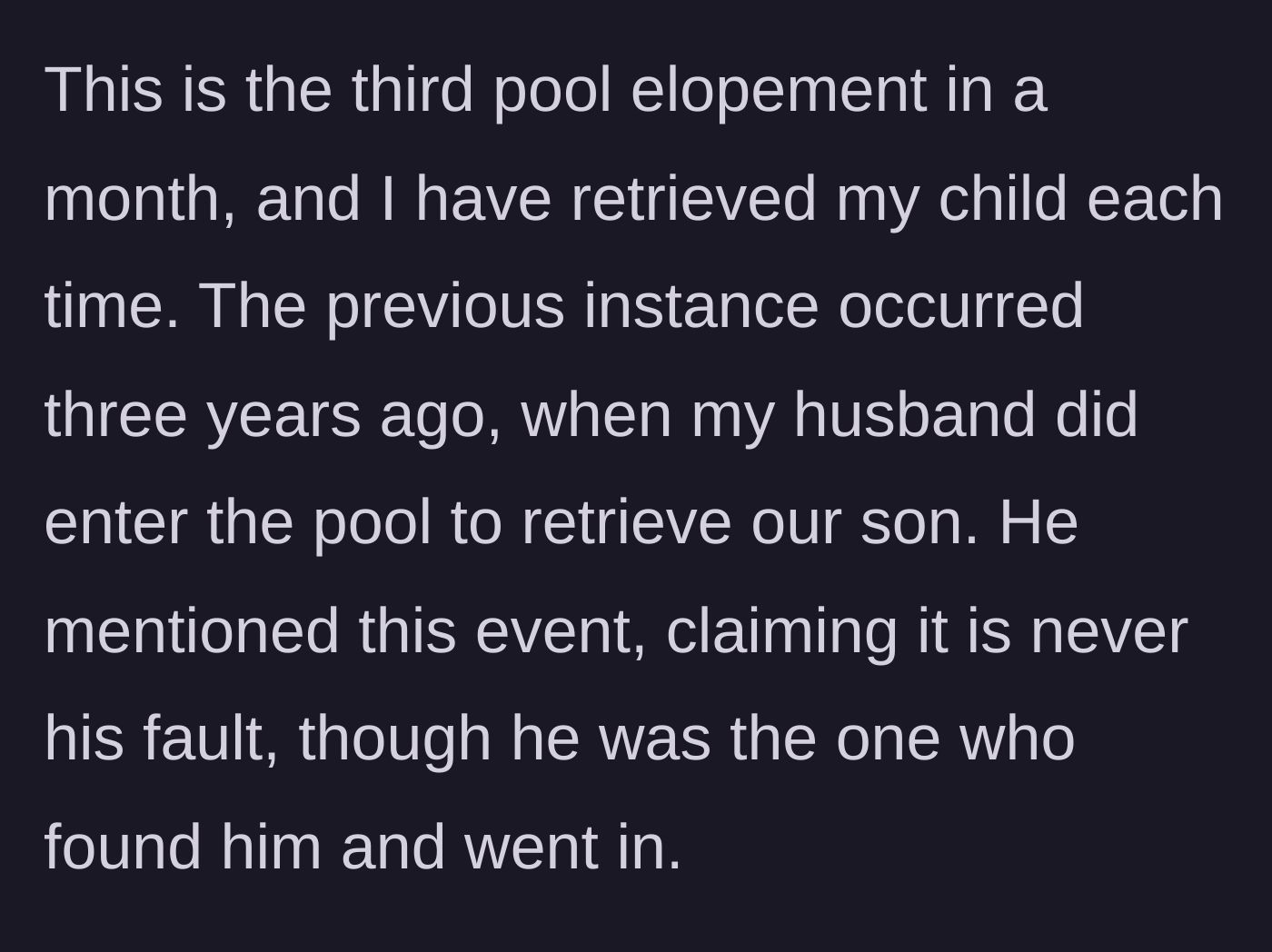 Story part 4 - The mother reflects on this being the third escape this month, while the husband weaponizes a single time he helped three years ago to prove his innocence.