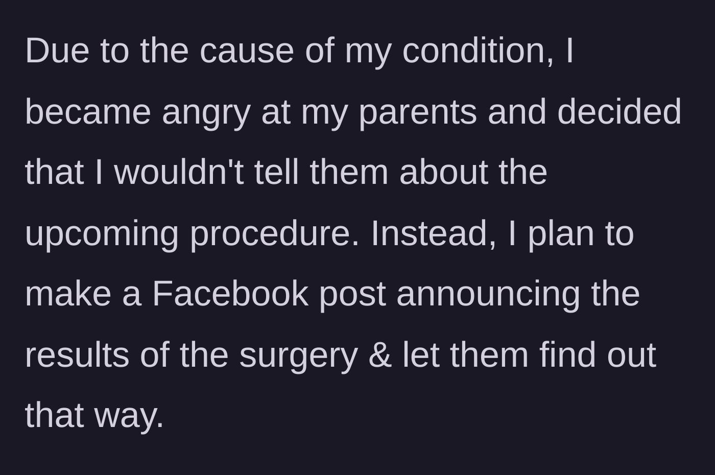 Story part 3 - The author explains her plan to withhold information about her surgery from her parents, choosing instead to let them find out via a Facebook post afterwards.