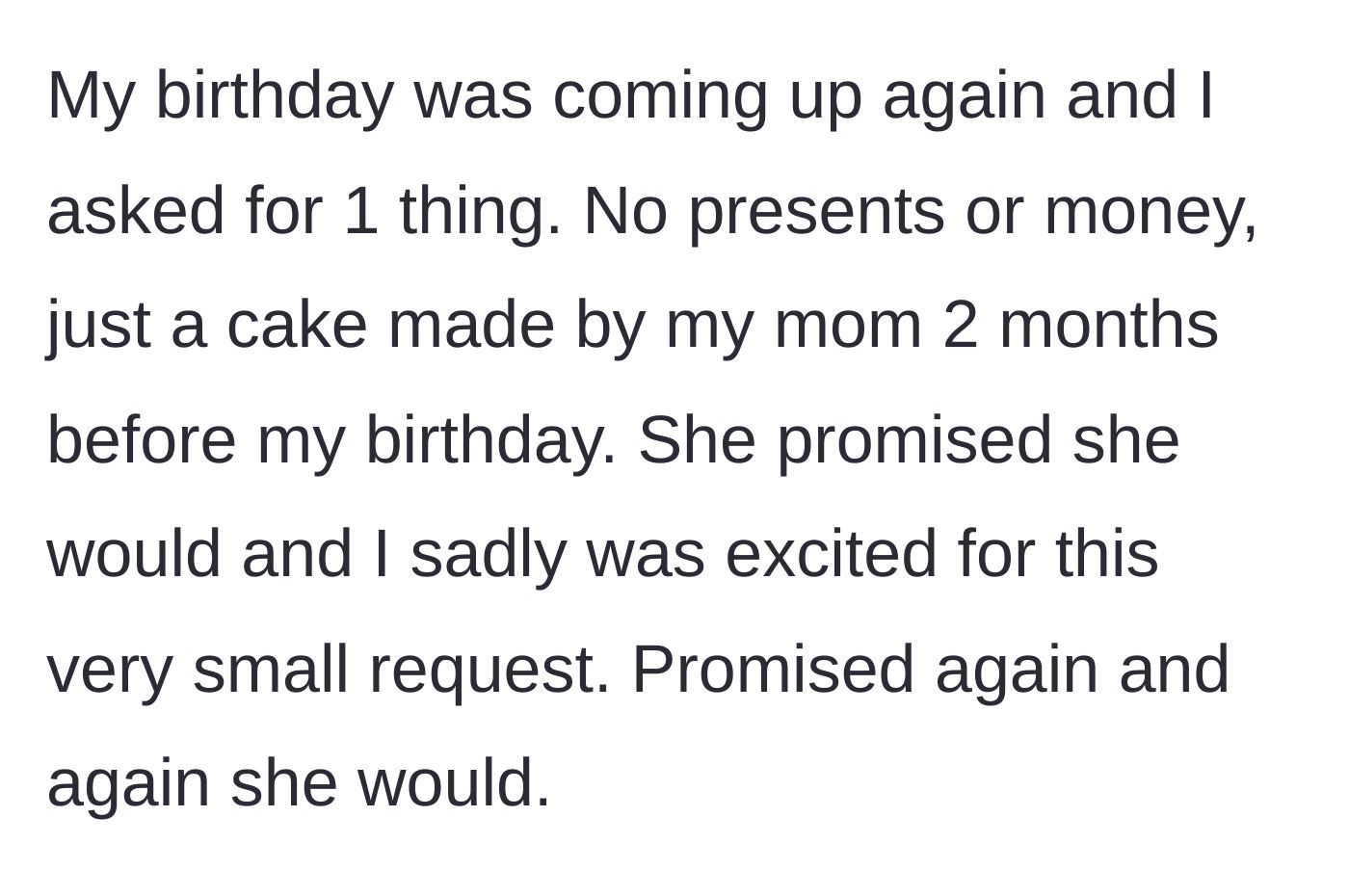 Story part 3 - He asks for just one thing for his birthday: a homemade cake, which his mother promises to make.