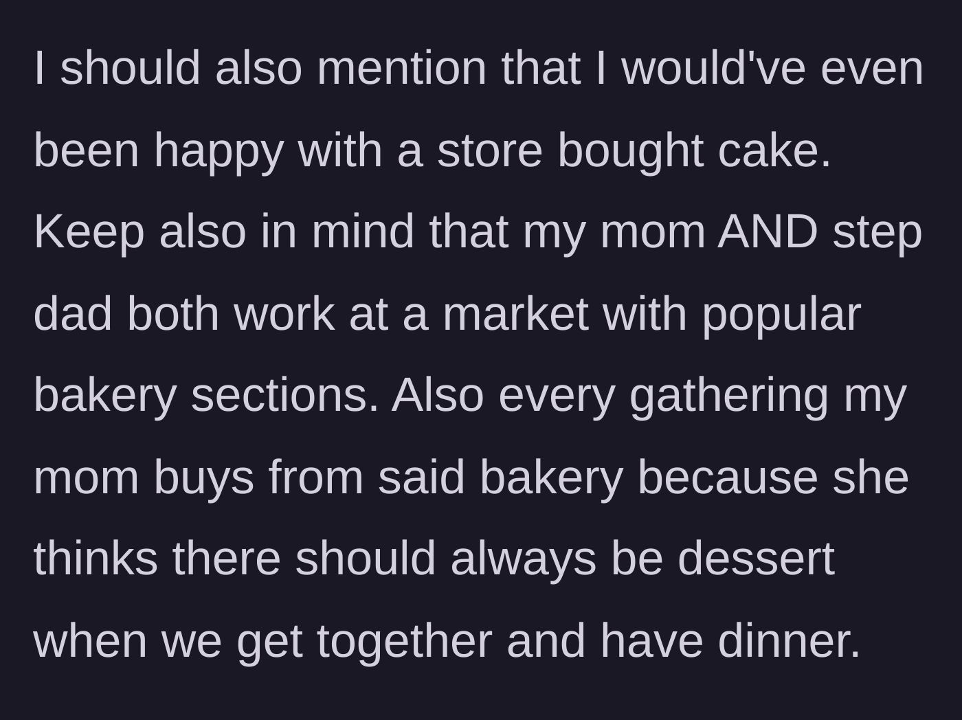 Story part 8 - He notes the irony that his parents work at a market with a bakery and always buy desserts for other family gatherings.