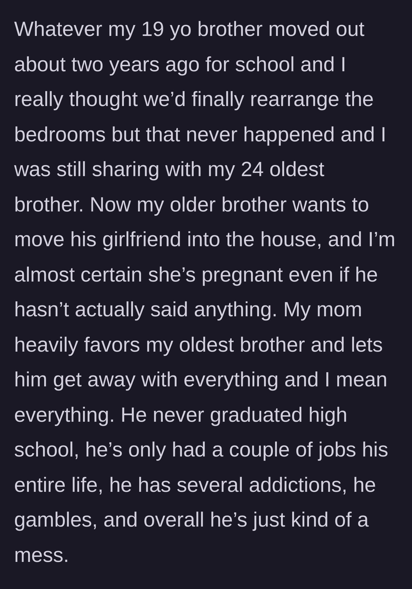 Story part 3 - The 24-year-old golden child brother, who has multiple issues, plans to move his pregnant girlfriend into the shared room.