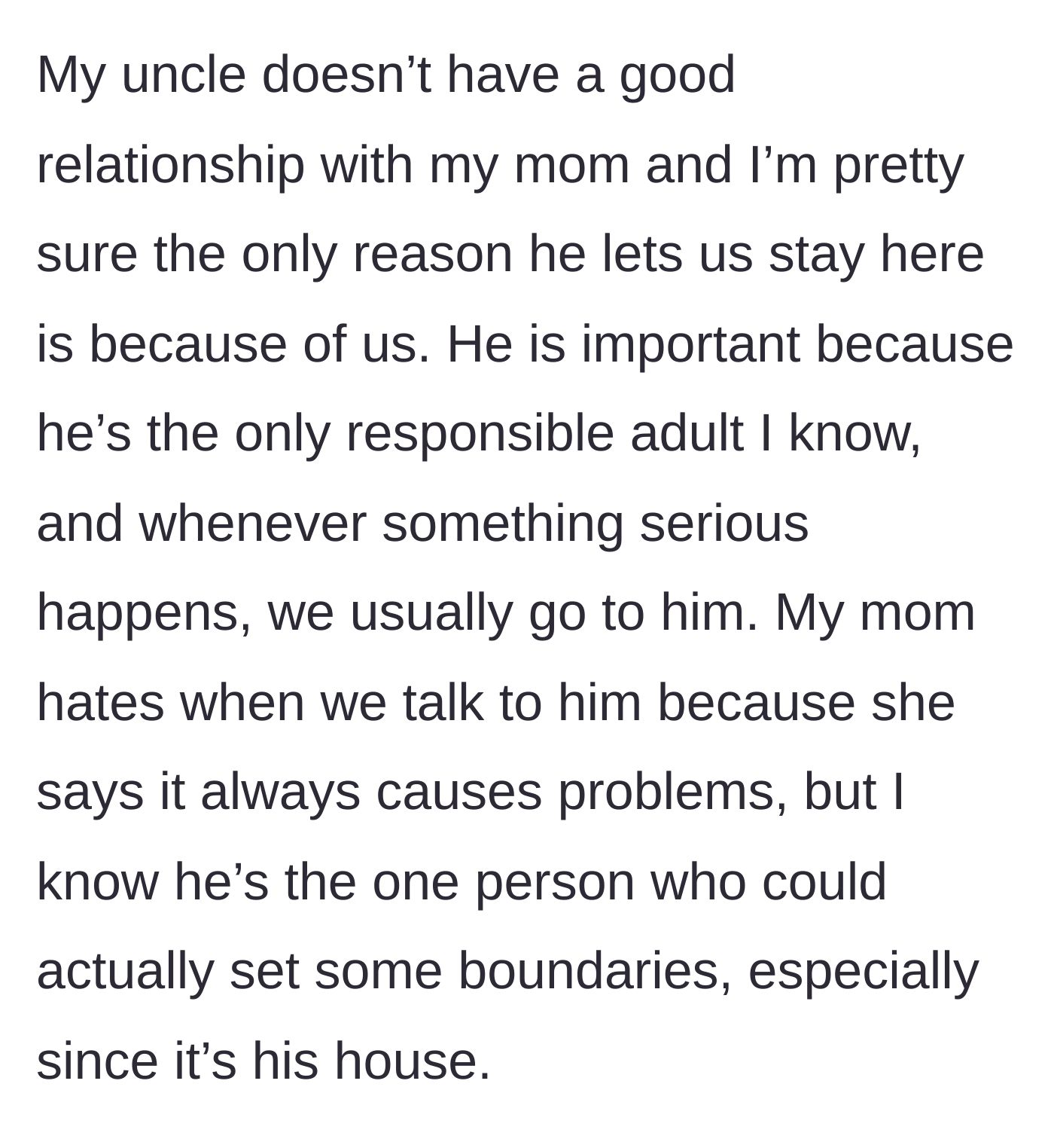 Story part 4 - The teen explains that her uncle is the only responsible adult and her mom hates when they talk to him.