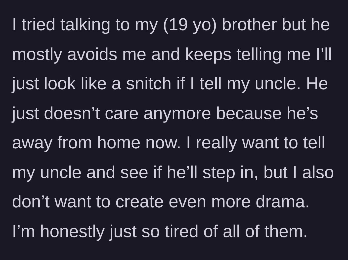 Story part 6 - The teen contemplates telling her uncle but fears causing more drama, while her 19-year-old brother tells her not to snitch.