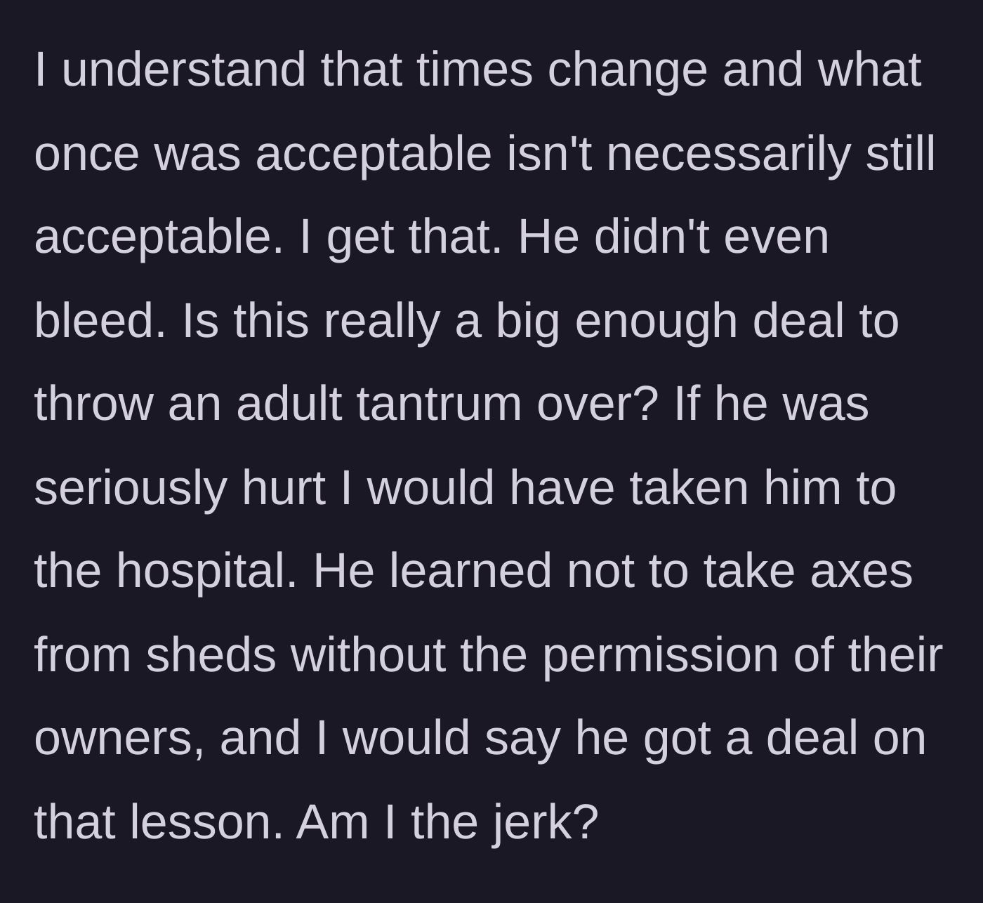 Story part 4 - The narrator justifies his lack of action by citing changing times and the absence of blood.