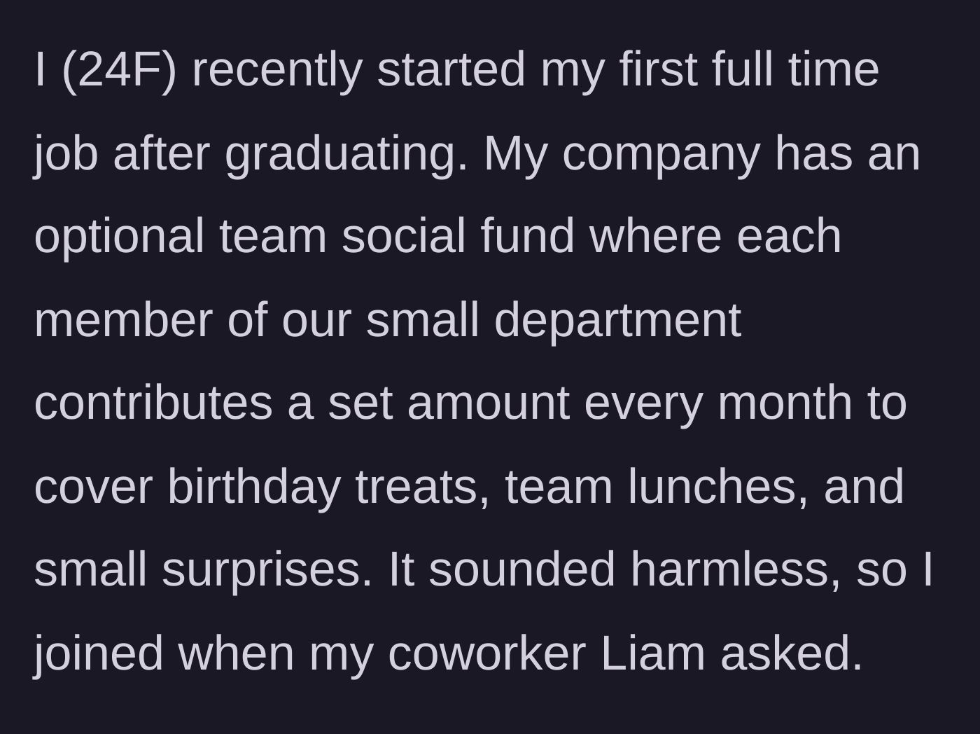 Story part 1 - 24-year-old new hire joining a casual office fund managed by coworker Liam.