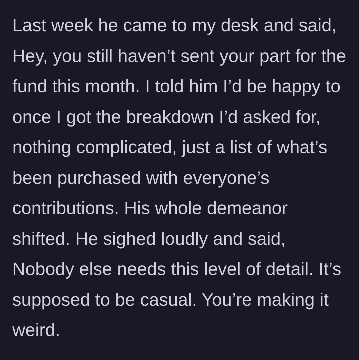 Story part 4 - Liam confronting the new hire at her desk and getting defensive when she asks for receipts.