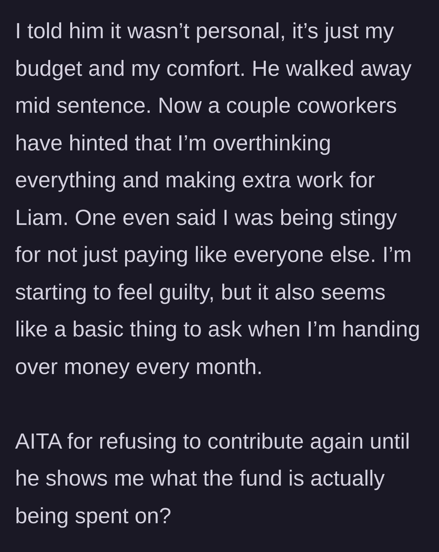 Story part 5 - Coworkers calling the new hire stingy for wanting to see where her money went.