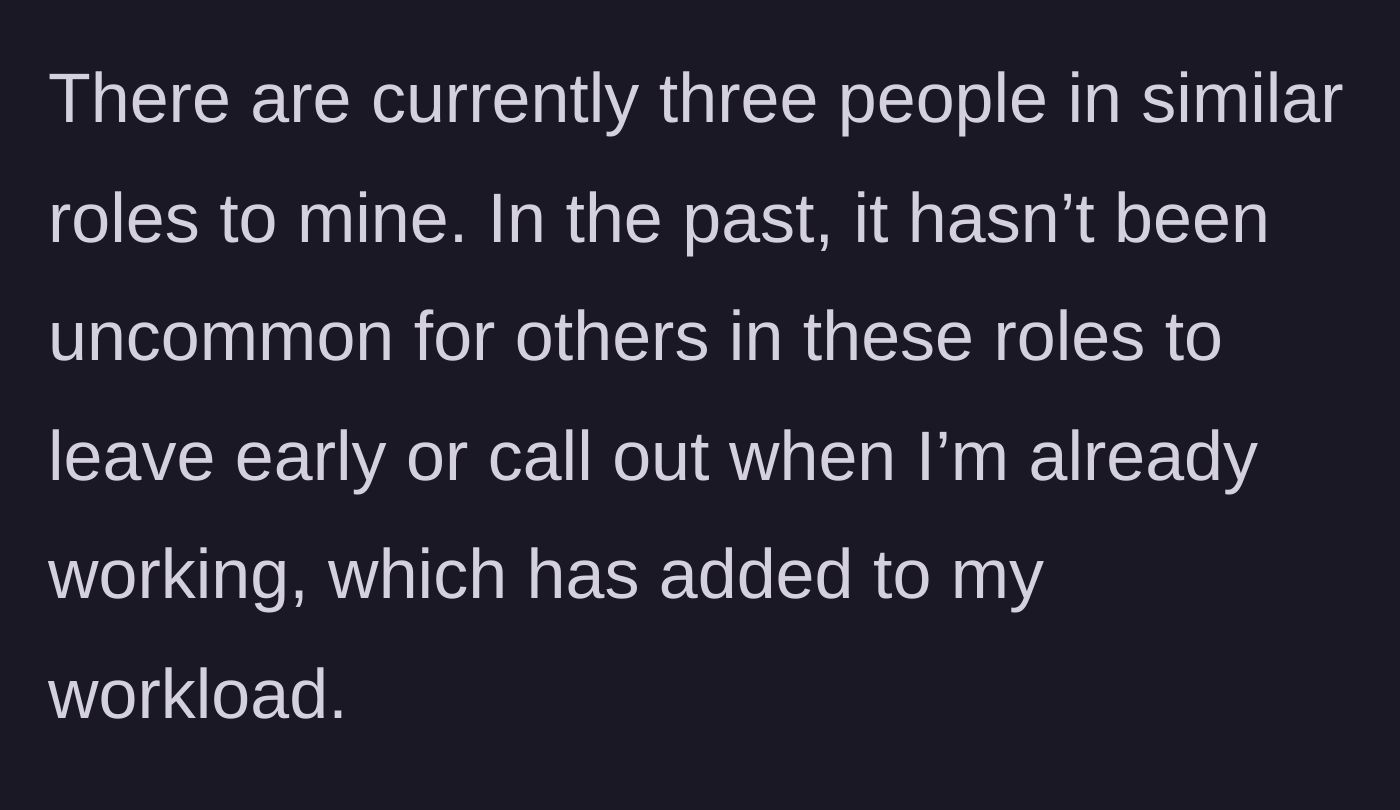 Story part 2 - Description of coworkers routinely leaving early and dumping their workload on the main character.