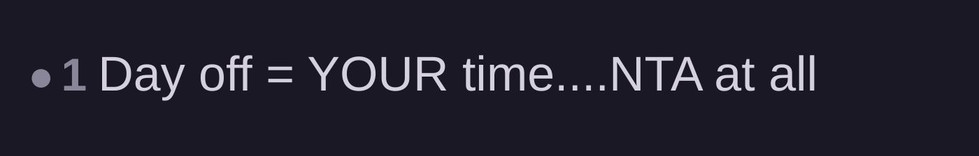 Comment thread 5 - A simple affirmation that a scheduled day off belongs entirely to the employee.