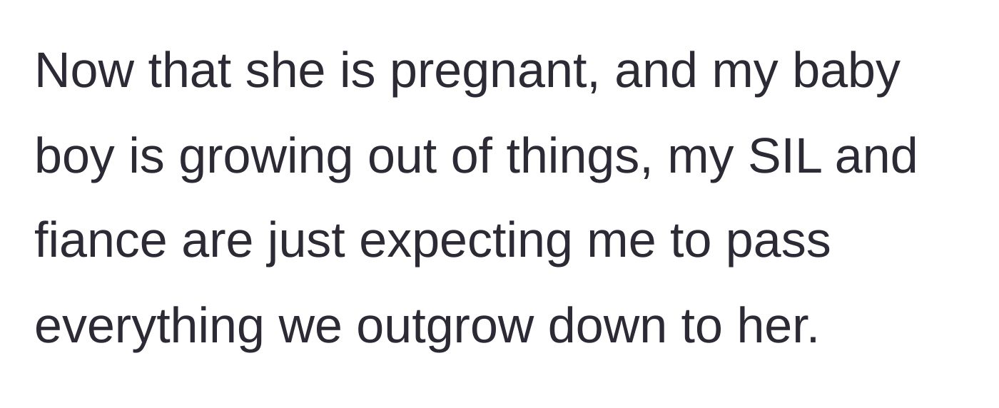 Story part 11 - Now that the sister-in-law is pregnant, she and the fiancé expect the author to hand down all her premium outgrown baby items.