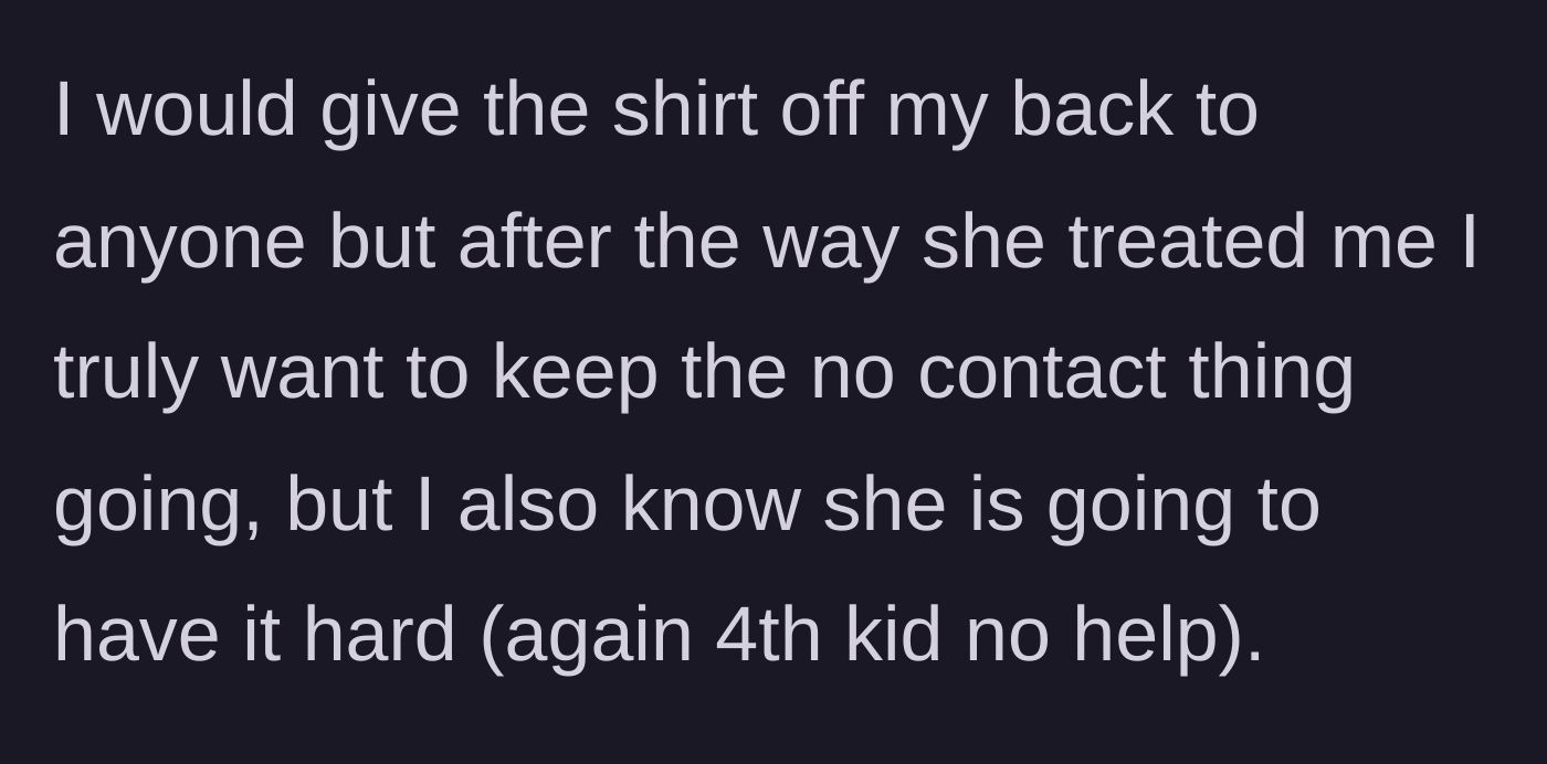 Story part 14 - The author wants to maintain no contact but acknowledges her sister-in-law will struggle as a mother of four with no help.