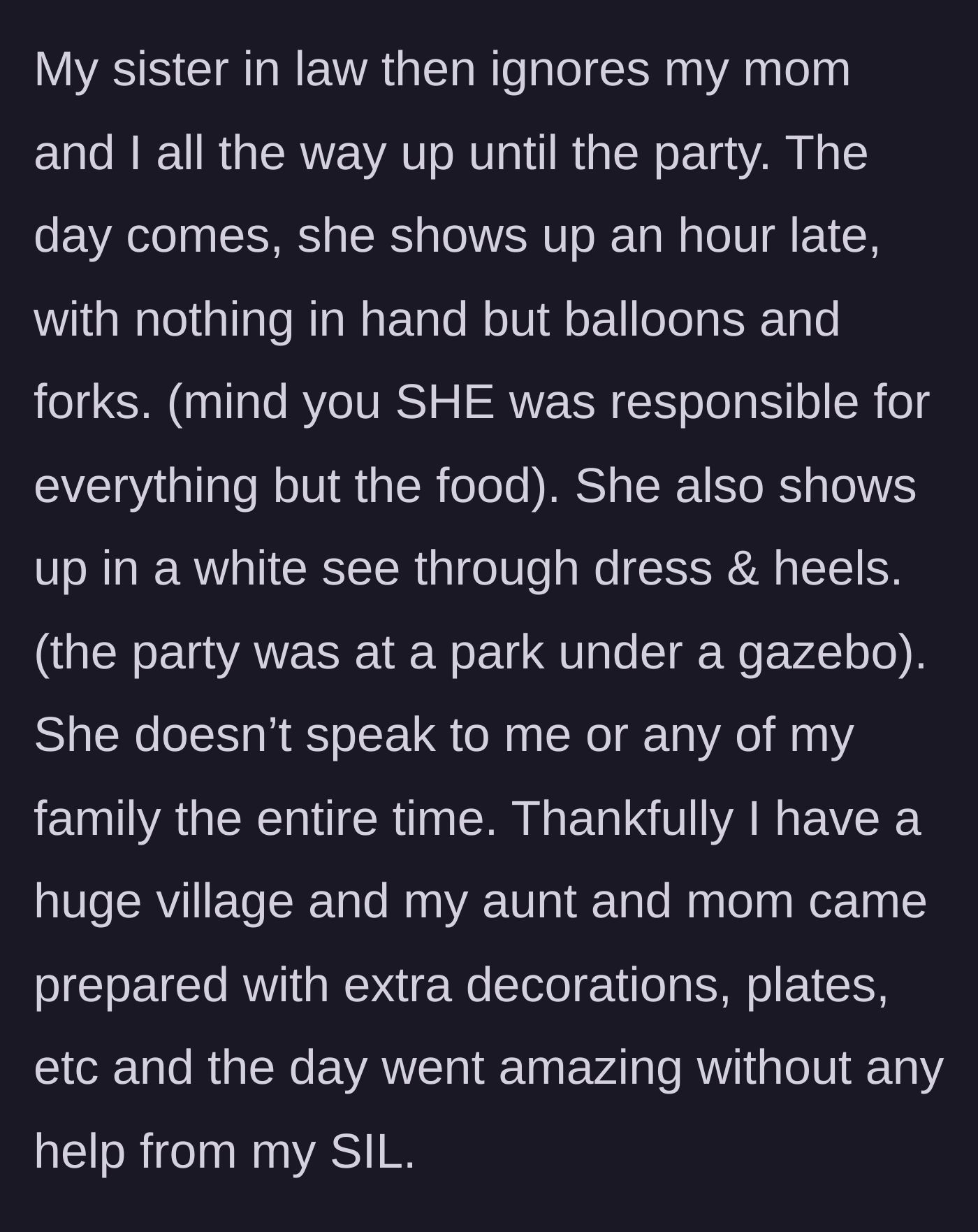 Story part 3 - Sister-in-law gives the silent treatment, then shows up an hour late to the park gazebo in a sheer white dress with no supplies.