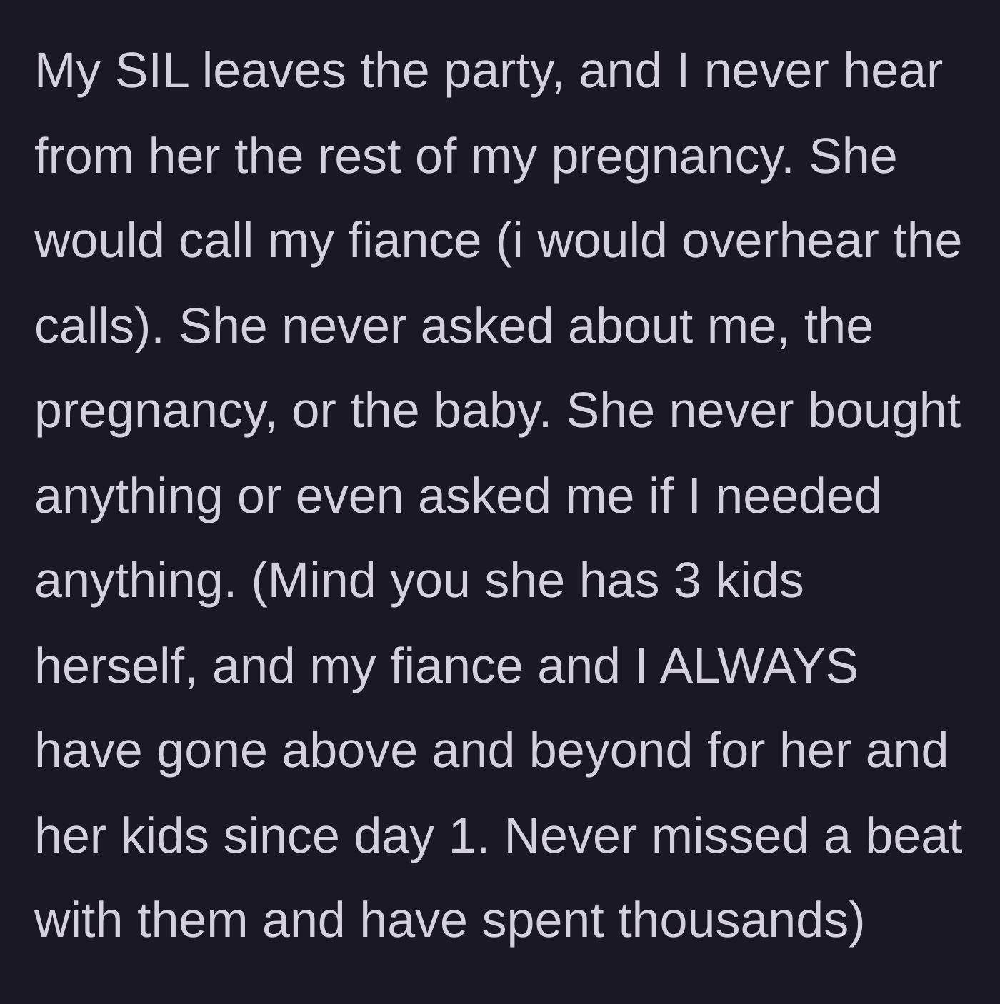 Story part 4 - Sister-in-law ignores the author for the rest of the pregnancy, despite the couple previously spending thousands on her and her kids.