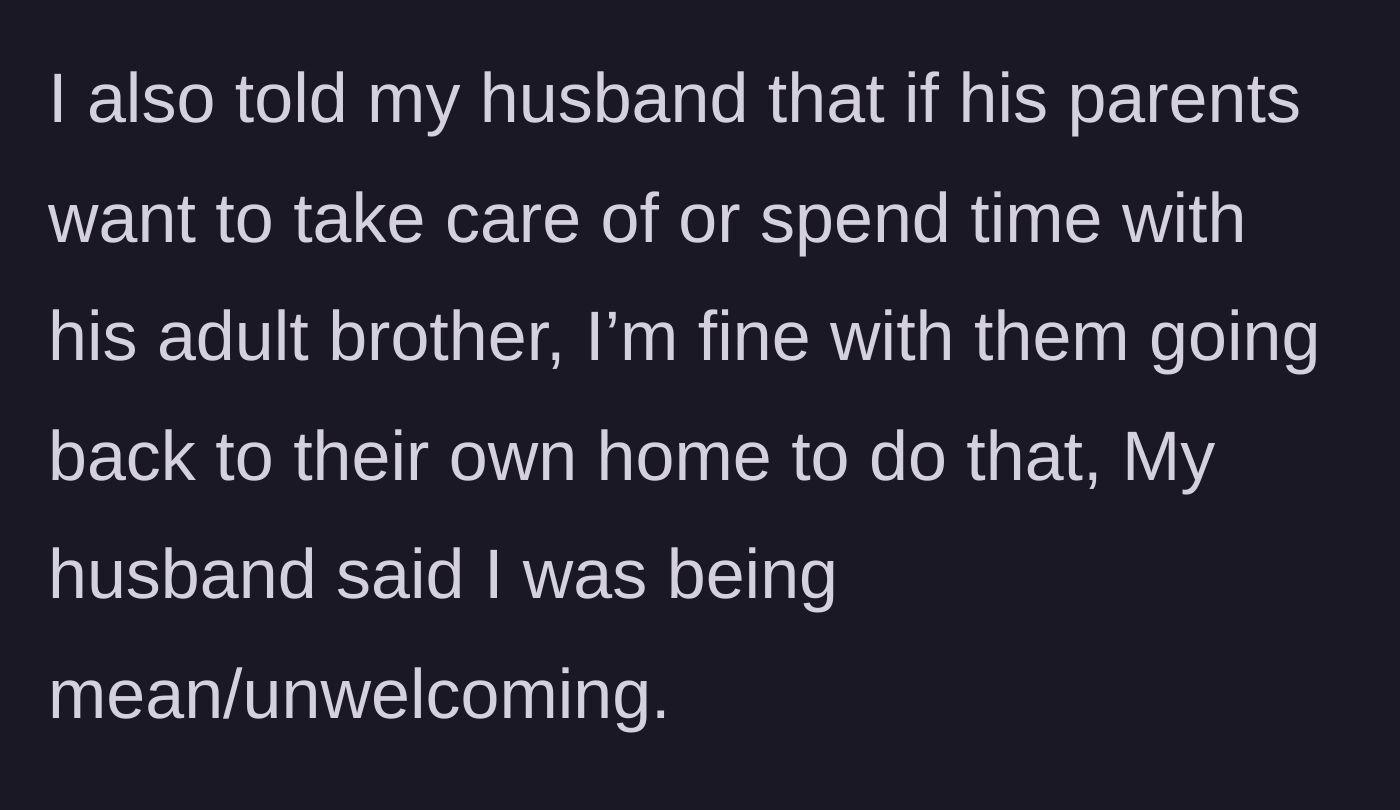 Story part 13 - Edit where wife tells husband his parents can go home to care for the brother, and husband calls her mean.